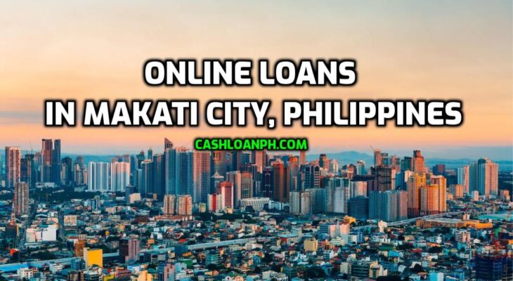 Fast Online Loans in Makati City, Philippines