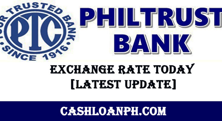 Philtrust Bank Exchange Rate Today [Latest Update]