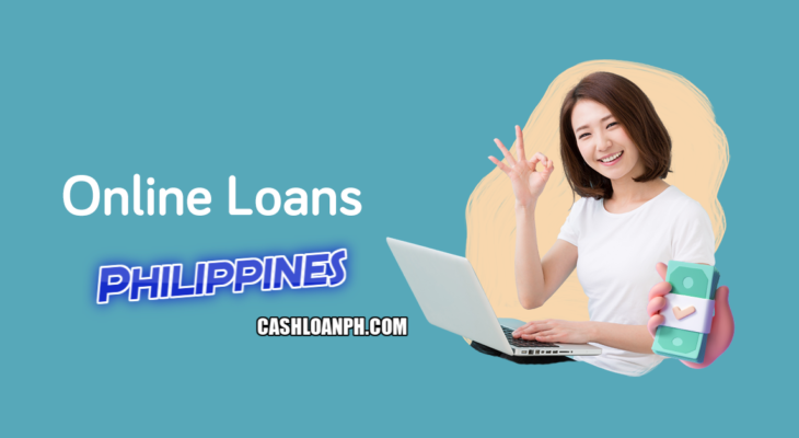 Online Loan Philippines: Way to Apply for a Fast Loan in Philippines 2024