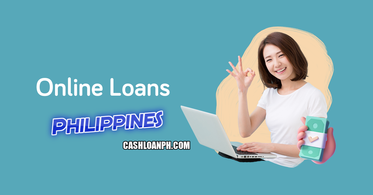 10 Online Loans Philippines Apply For A Fast Loan In Philippines With   Online Loan Philippines Cashloanph 