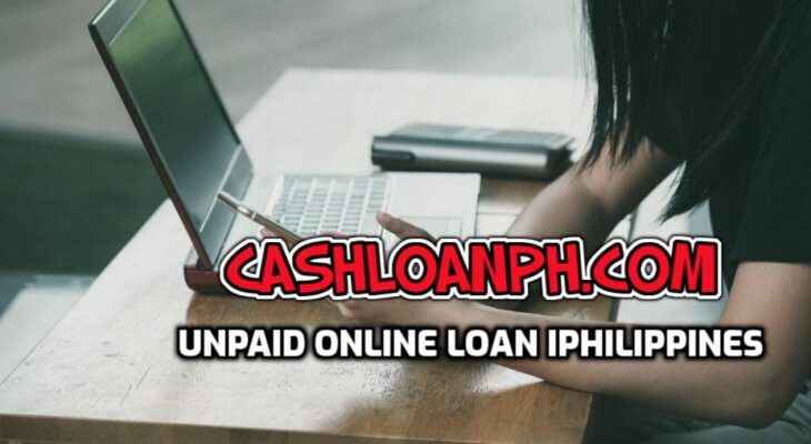 Unpaid Online Loan in the Philippines – Latest Review 2023