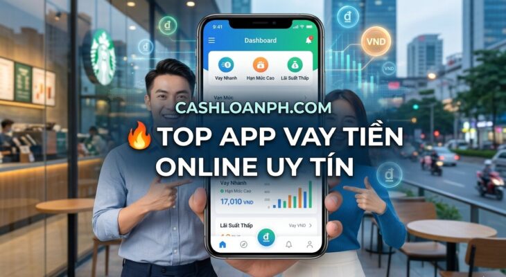 🔥 Top App Vay Tiền Online Uy T&iacute;n Tại Việt Nam 2026 &ndash; Review Thực Tế & Xếp Hạng Mới Nhất